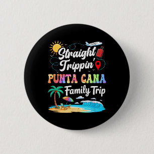 Punta Cana Family Vacation 2025 Straight Trippin T 6 Cm Round Badge