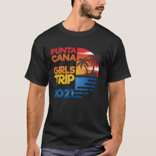 Punta Cana Girls Trip 2021 Matchig Group T-Shirt