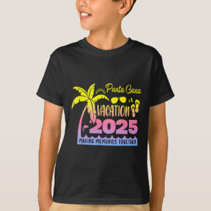Punta Cana Vacation 2025 Making Memories Together  T-Shirt