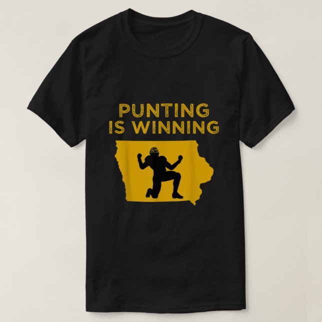 punting is winning iowa I cheer For The Punter  T-Shirt (Design Front)