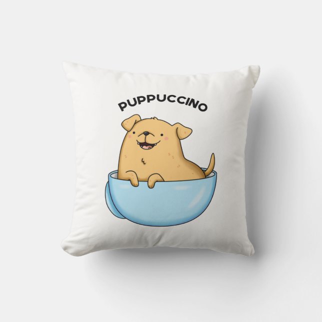 Pup-puccino Funny Cappuccino Pun  Cushion (Front)