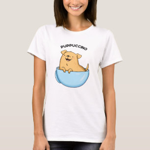 Pup-puccino Funny Cappuccino Pun  T-Shirt