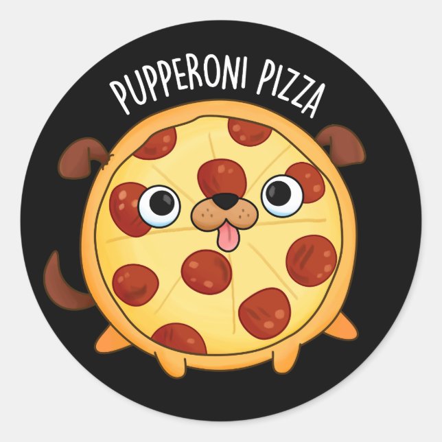 Pupperoni Pizza Funny Pizza Pun Dark BG Classic Round Sticker (Front)