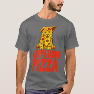 Pupperoni Pizza Love Funny Women Dog Lovers Puppy  T-Shirt