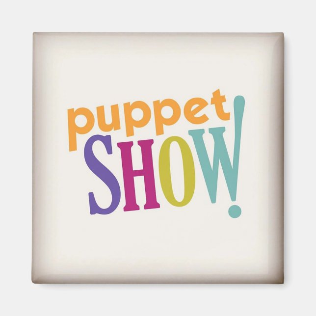 Puppet Show! Magnet (Front)