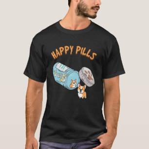 Puppies Happy Pills Cute Corgi Happiness Dogs T-Shirt