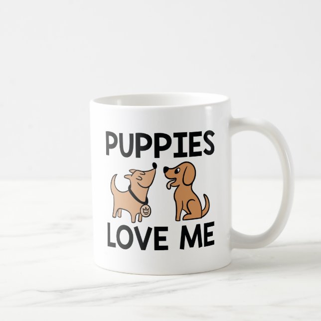 Puppies Love Me Coffee Mug (Right)