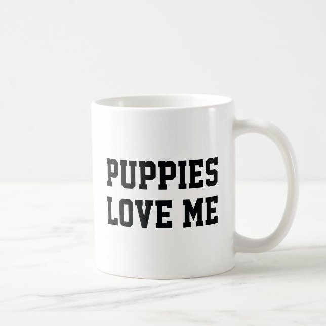 Puppies Love Me Coffee Mug (Right)