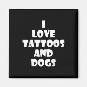 Puppy Dog Tattoo Quote Funny Birthday Gift Magnet