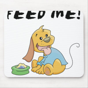 Puppy  Feed Me Mouse Pad