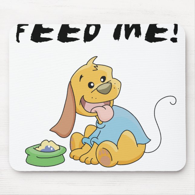 Puppy  Feed Me Mouse Pad (Front)