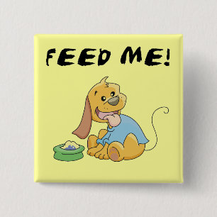 Puppy Feed Me Tshirts and Gifts 15 Cm Square Badge