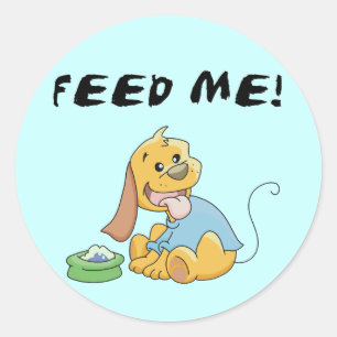 Puppy Feed Me Tshirts and Gifts Classic Round Sticker