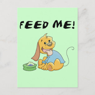 Puppy Feed Me Tshirts and Gifts Postcard