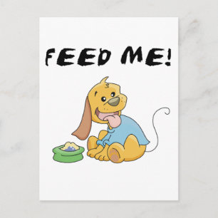 Puppy Feed Me Tshirts and Gifts Postcard