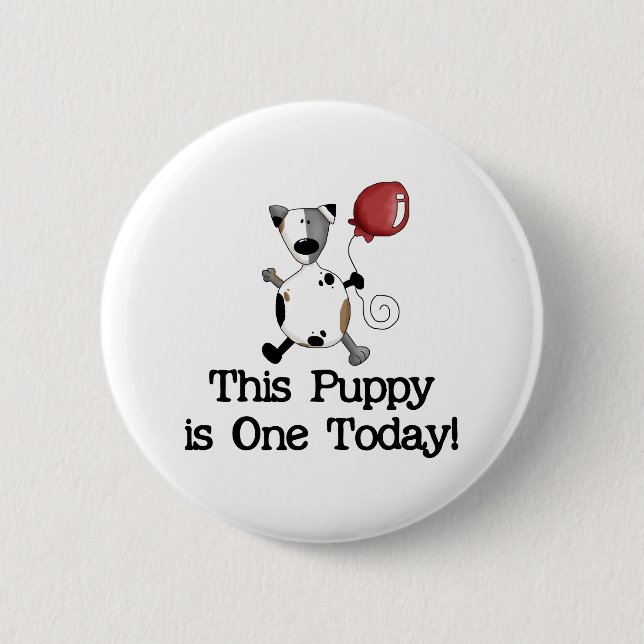 Puppy is One Birthday 6 Cm Round Badge (Front)