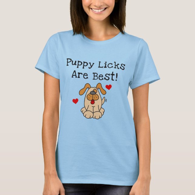 Puppy Licks Are Best Tshirts and Gifts (Front)