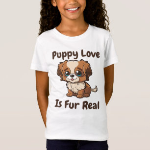 Puppy Love is Fur Real - Adorable Dog T-Shirt