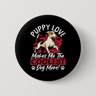 Puppy Love the Coolest Dog Mom! My Mom Is Cool Dog 6 Cm Round Badge