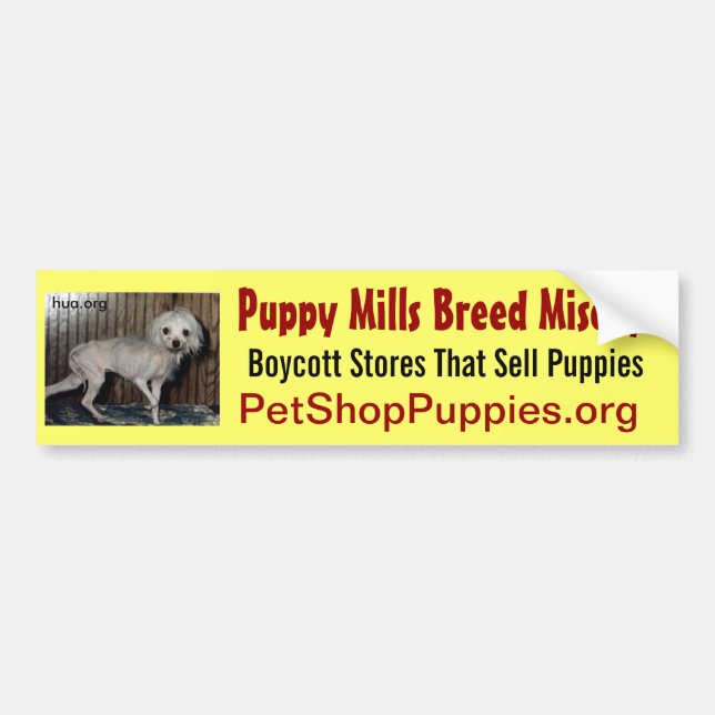 Puppy Mills Breed Misery Bumper Sticker (Front)