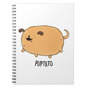 Puptato Funny Puppy Potato Pun Notebook
