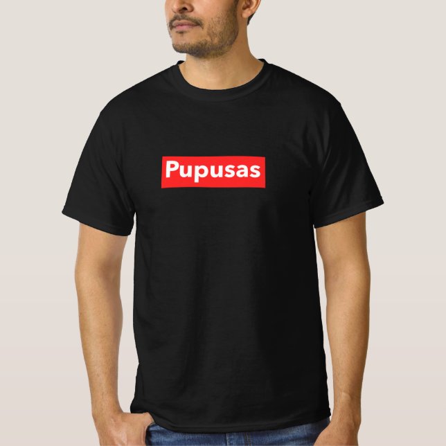 pupusas, salvador, salvadorian, cipote T-Shirt (Front)