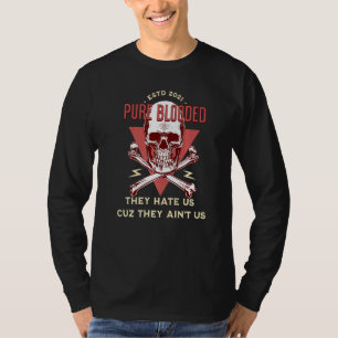 Pure Blooded Anti Vaccine Mandate Skull They Hate T-Shirt
