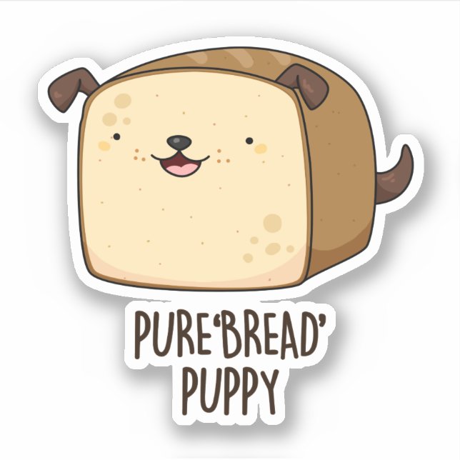 Pure Bread Puppy Funny Puppy Bread Pun  (Front)