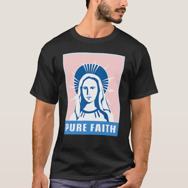 Pure Faith  Virgin Mary Church Religion Catholic S T-Shirt (Front)