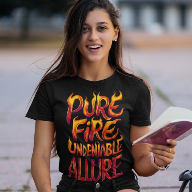 Pure Fire Undeniable Allure T-Shirt (Creator Uploaded)