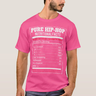 Pure Hip Hop Nutritional Facts - Funny Hip-Hop Mus T-Shirt