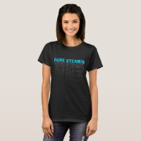 Pure Steamin Scottish Funny Saying T-Shirt