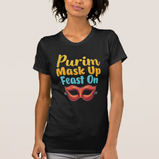 PURIM Mask Up, Feast On – Celebrate with Food & Fu T-Shirt