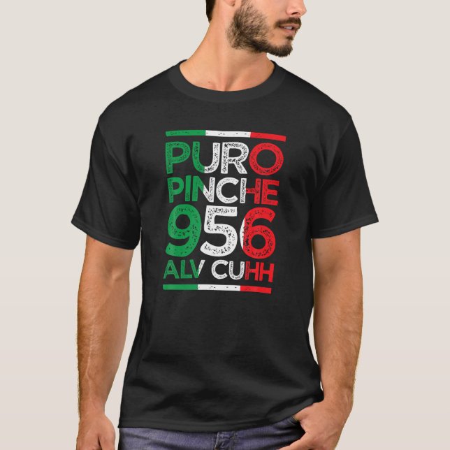 Puro Pinche 956 Alv Cuhh mexican flag colours dist T-Shirt (Front)