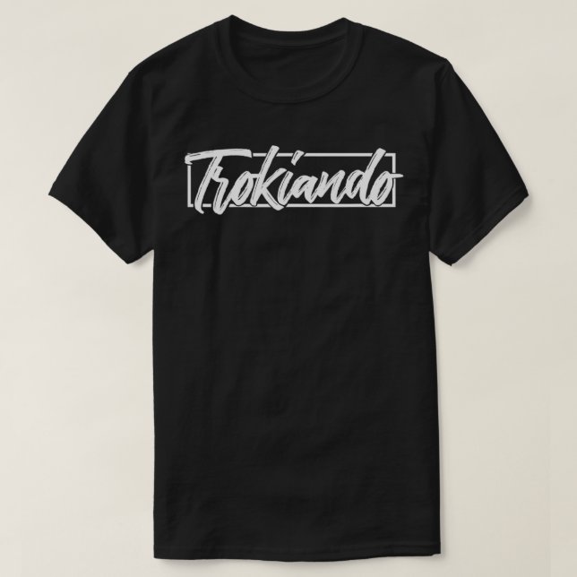 Puro Trokiando typography art Graphics Tee  (Design Front)