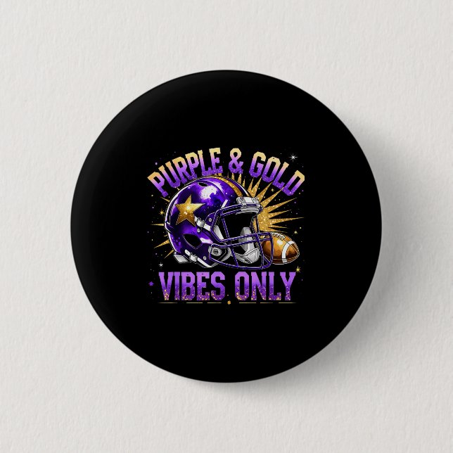 Purple And Gold Vibes Only Football Fan Gift  6 Cm Round Badge (Front)
