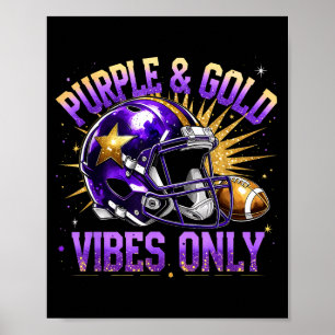 Purple And Gold Vibes Only Football Fan Gift Poster