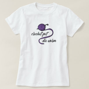 Purple Crochet Fast, Die Warm T-Shirt
