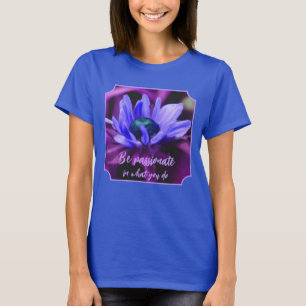 Purple Daisy Passion Quote Inspirational  T-Shirt