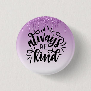 Purple Dripping Glitter/Always Be Kind 3 Cm Round Badge