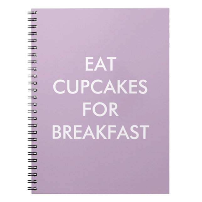 Purple EAT CUPCAKES FOR BREAKFAST Notebook (Front)