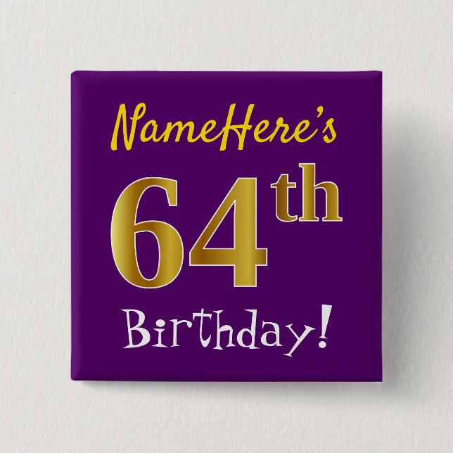 Purple, Faux Gold 64th Birthday, With Custom Name 15 Cm Square Badge (Front)