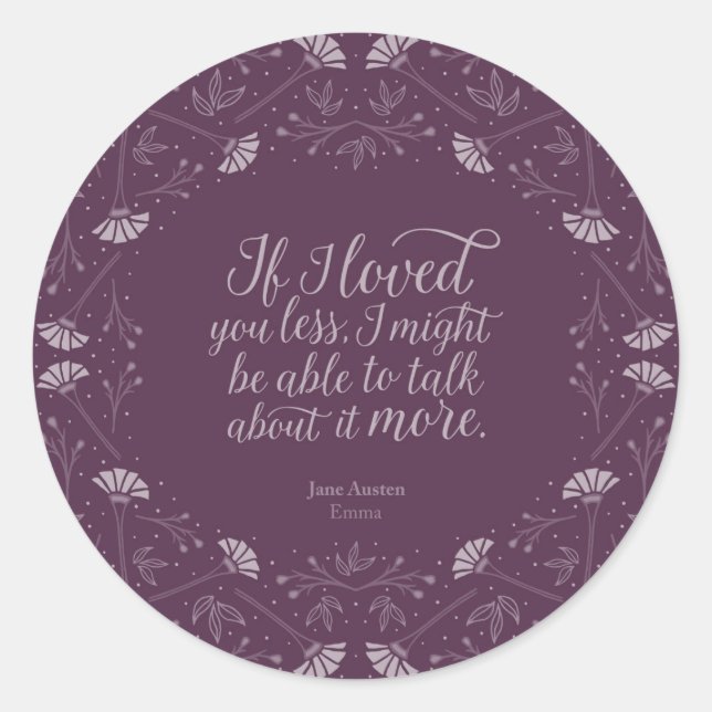 Purple Floral Love Quote Emma Jane Austen Classic Round Sticker (Front)