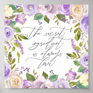 Purple Florals Calligraphy Secret Ingredient Quote Poster