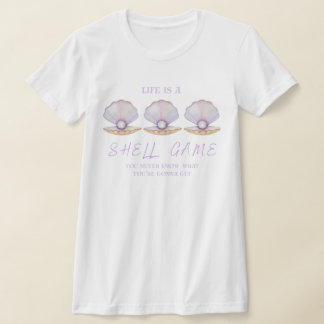 Purple Funny Life is a Shell Game You Never Know T-Shirt