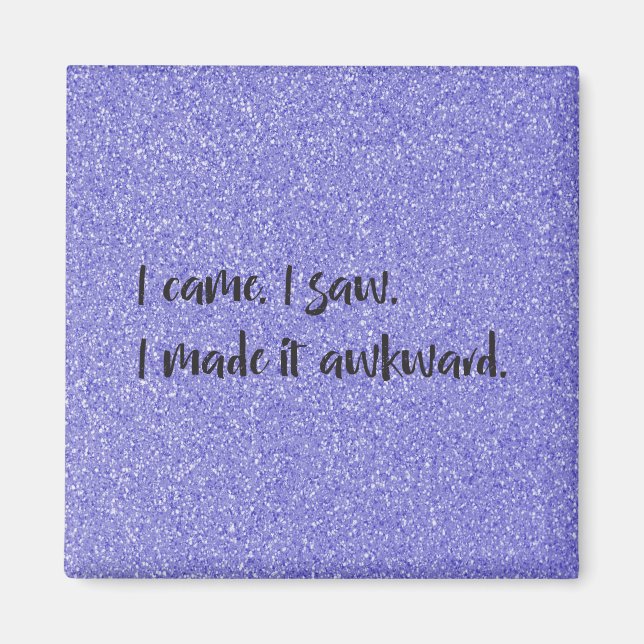 Purple Glitter I Made It Awkward Magnet (Front)