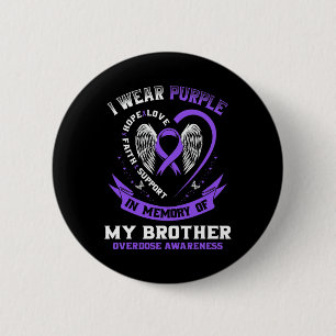 Purple In Memory Of Brother Drug Overdose Awarenes 6 Cm Round Badge