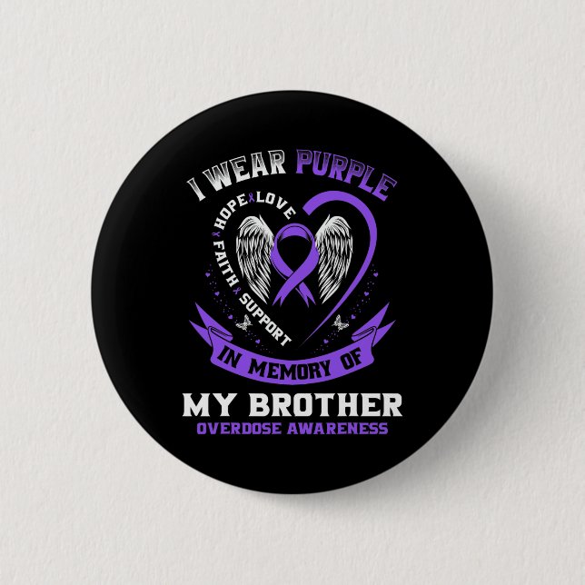 Purple In Memory of Brother Drug Overdose Awarenes 6 Cm Round Badge (Front)
