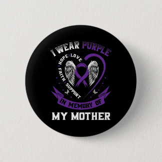 Purple In Memory Of My Mom Mother Epilepsy Awarene 6 Cm Round Badge