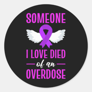 Purple Ribbon Someone I Love Died Of An Overdose A Classic Round Sticker